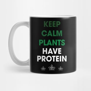 Keep Calm Plants Have Protein Mug